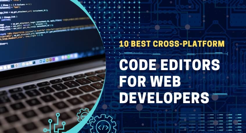 Best Cross Platform Code Editors for Web Developers 1